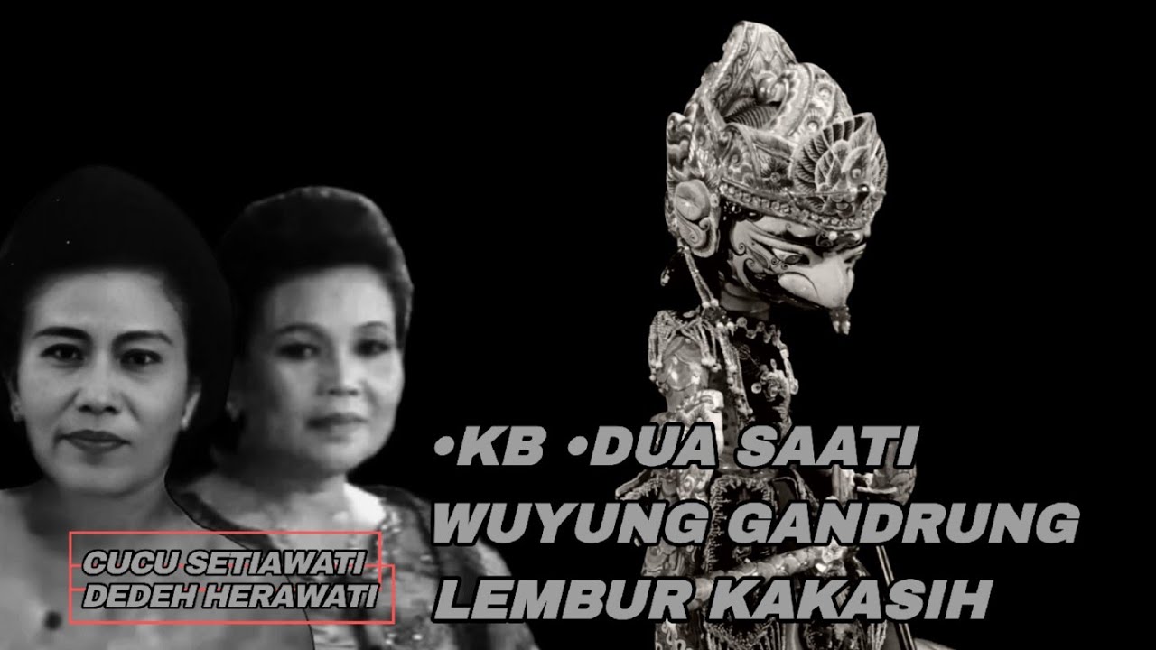 KB,Dua Saati ,Aya naon,Lembur kakasih -Cucu Setiawati & Dedeh Herawati - Gamelan Giri Harja 3