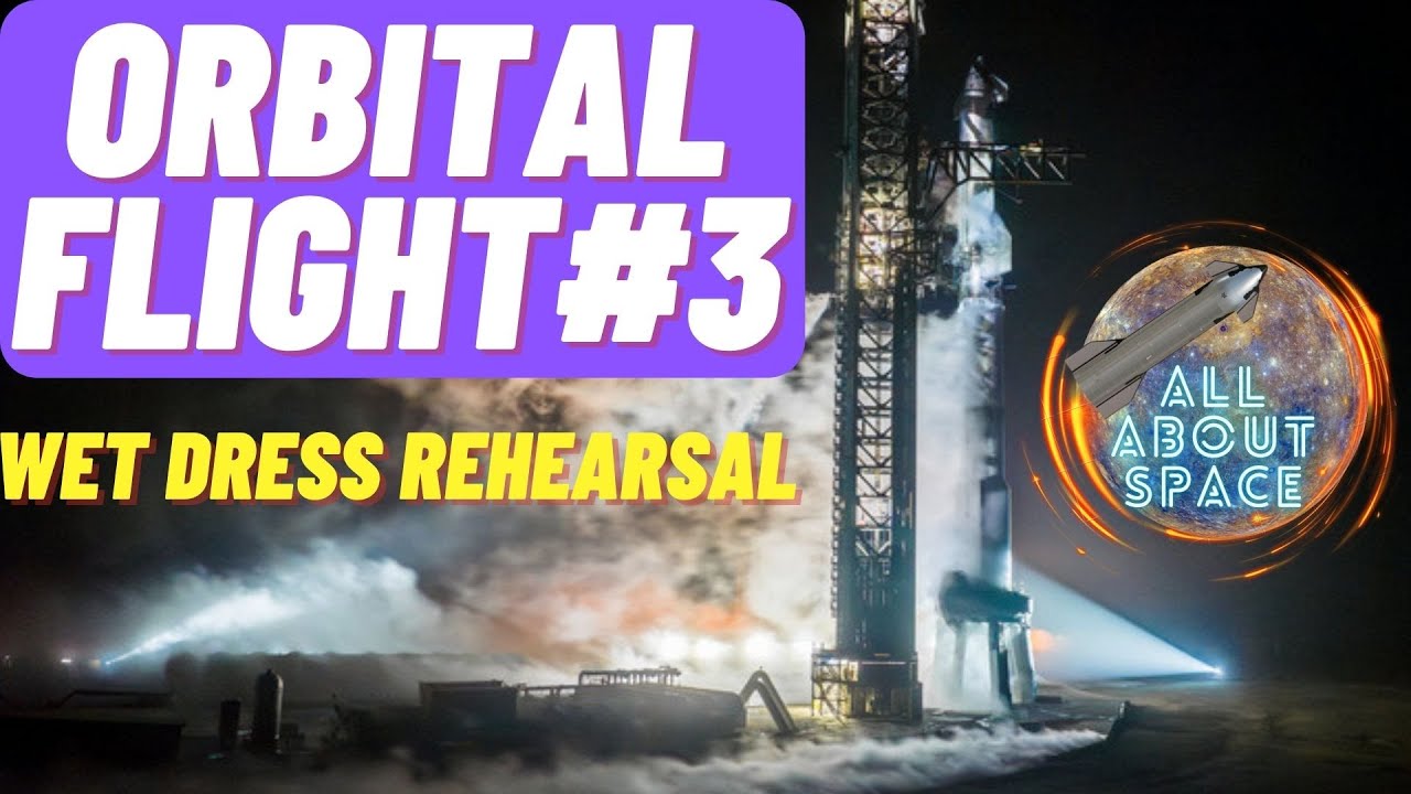 Orbital Flight Test #3 - Wet Dress Rehearsal