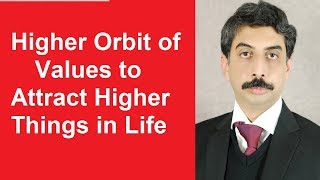 Live in Higher Orbit to Attract Higher Things in Life