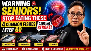 Warning, Seniors Stop Eating These 4 Common Fishes After 60 (Causing Stroke) | Dr. William Li