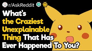 Crazy Unexplainable True Stories