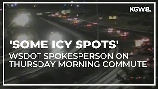 'Some icy spots': WSDOT spokesperson on Thursday morning commute