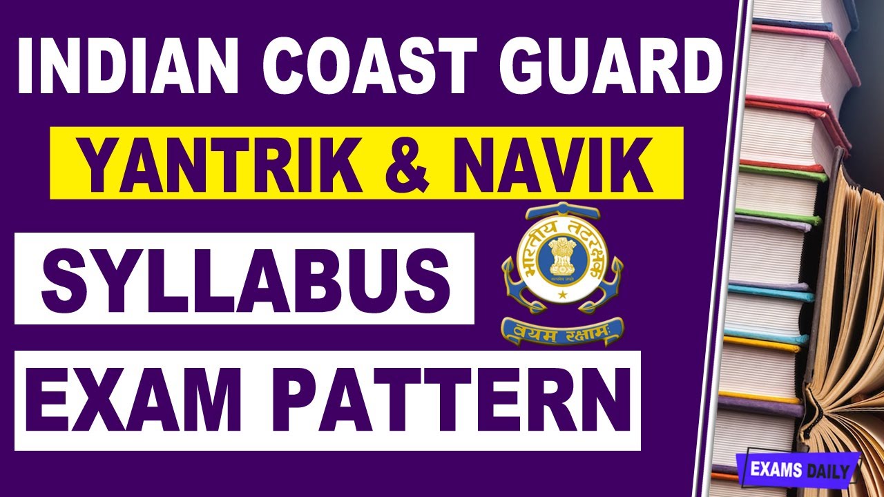 Indian Coast Guard Syllabus 2020 | Indian Coast Exam Pattern 2021 | Yantrik, Navik (GD) & (DB)
