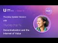 Decentralization and the Internet of Value - Thy-Diep (Yip) Ta - Unit Masters Cohort 13