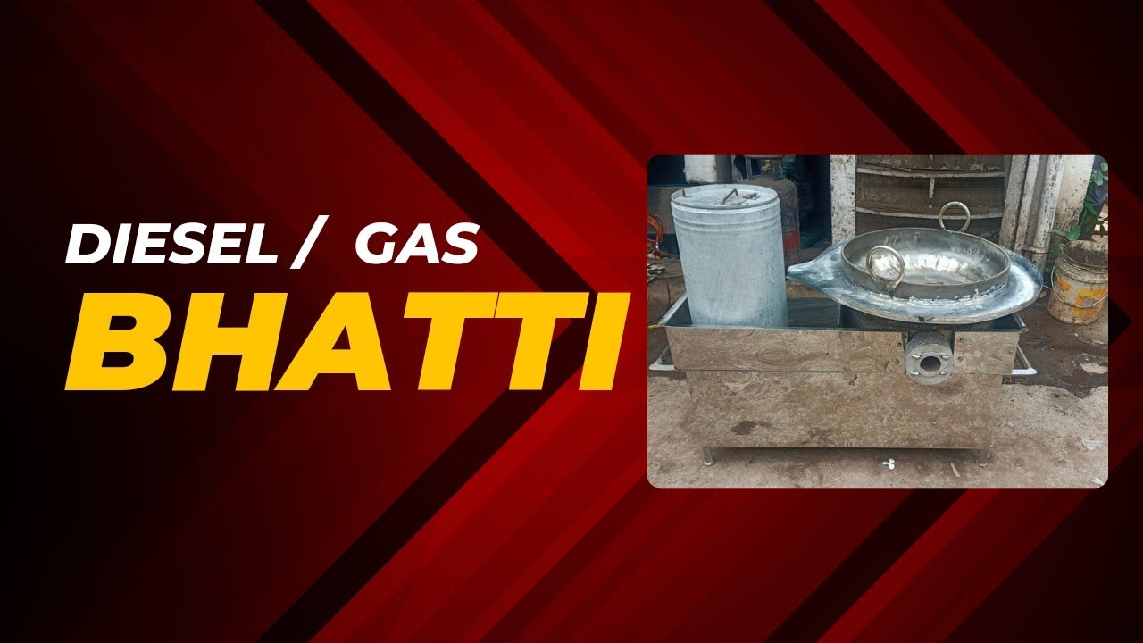Bhatti | Diesel bhatti | Gas bhatti - YouTube