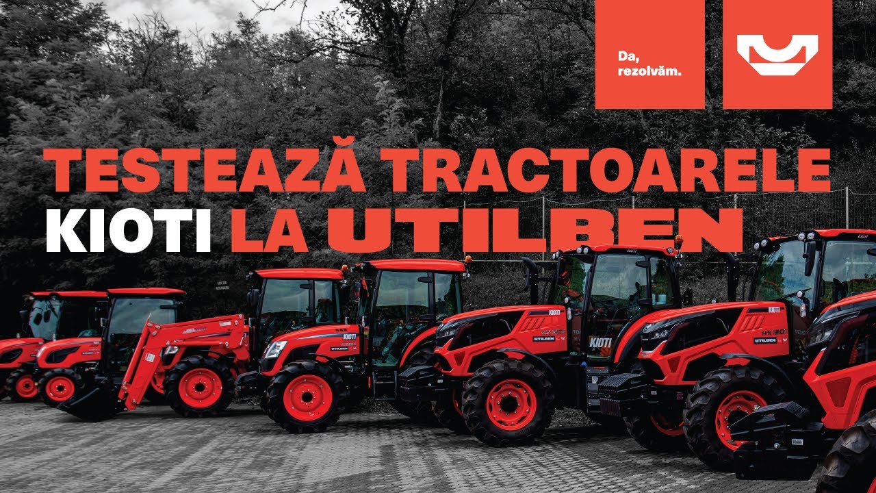 Tractoarele Kioti te așteaptă la test la sediile UTILBEN!