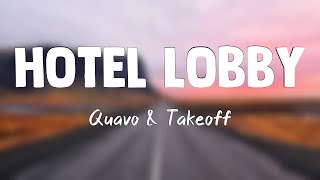 Hotel Lobby (Unc And Phew) - Quavo & Takeoff (Lyrics Video) 🫦
