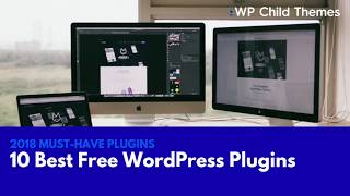 10 Best Free WordPress Plugins 2018 - Don't blog without 'em