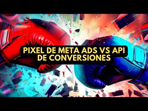 Pixel de Meta Ads VS API de conversiones ¿Cuál es mejor?