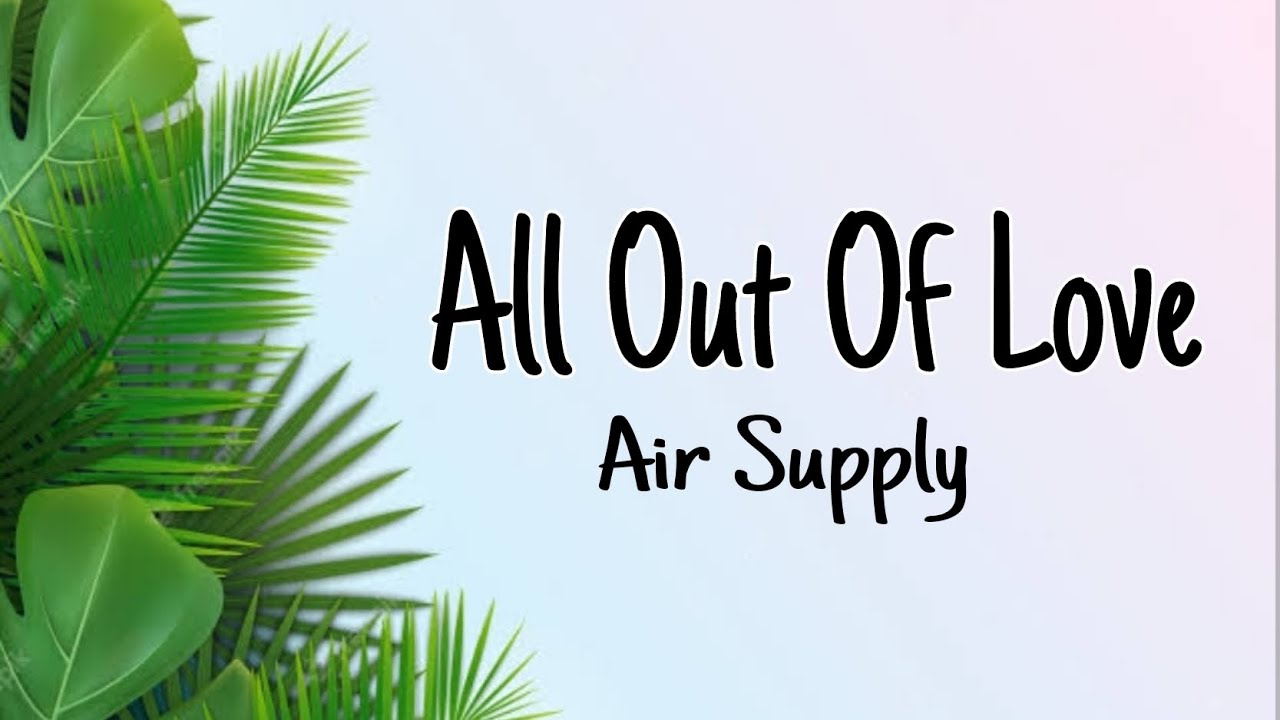All Out Of Love Air Supply