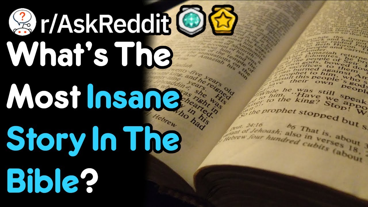 What's The Most Insane Story In The Bible? (r/AskReddit)