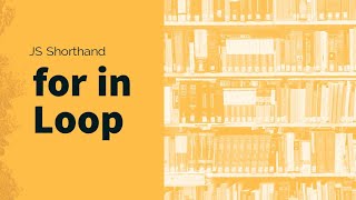 Shorthand: For in loop in JavaScript