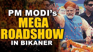 LIVE: Prime Minister Narendra Modi holds a Mega Roadshow in Bikaner, Rajasthan