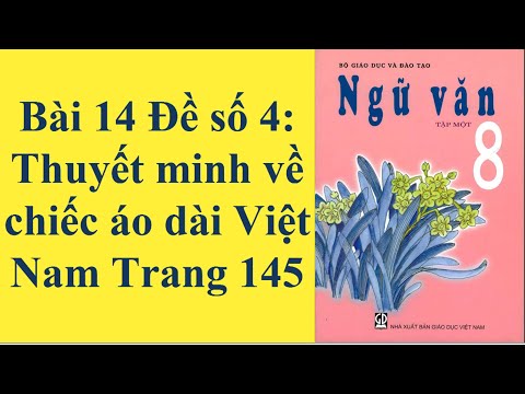 Video Ngữ văn 8 Bài 14 Đề số 4 Thuyết minh về chiếc áo dài... - youtube