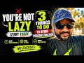 You’re not lazy.You’re just stuck in a cycle.You plan.You delay.You distract yourself. Keep learning