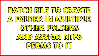 Batch file to create a folder in multiple other folders and assign NTFS Perms to it