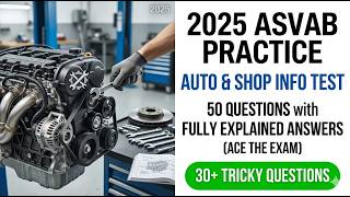 Pass the 2026 ASVAB Auto and Shop Plus General Science Test 50 Questions Explained