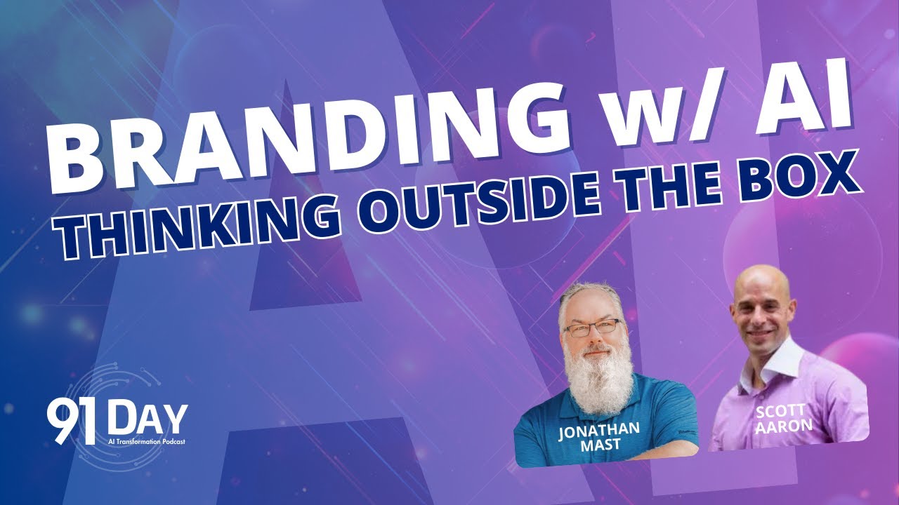 BRANDING With AI - Thinking Outside The Box | 91 Day AI Transformation Podcast
