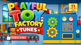 Playful Toy Factory Tunes | Fun Instrumental Music for Learning, Play & Creativity