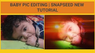 SNAPSEED  PHOTO EDITING |NEW TUTORIAL | MOBILE PHOTO EDITING | AMAZING BABY  PICTURE EDITING screenshot 4