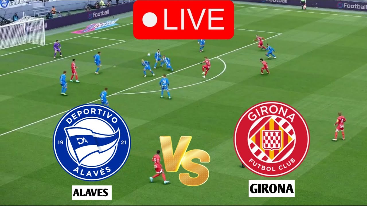 🔴[LIVE] : ALAVES VS GIRONA | La Liga 24/25 Full Match | PES 21 ...