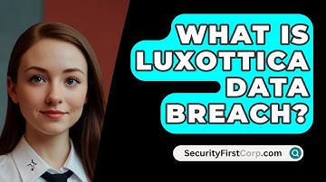 What Is Luxottica Data Breach? - SecurityFirstCorp.com