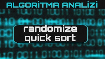 randomize quick sort | ALGORİTMA ANALİZİ | Sıralama Algoritmaları #7