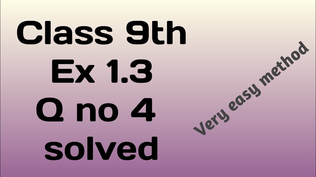 Real numbers | Class 9th | Ex 1.3 | Q 4 solved with very easy method 