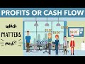 Profit vs. Cash Flow | Which matters most?