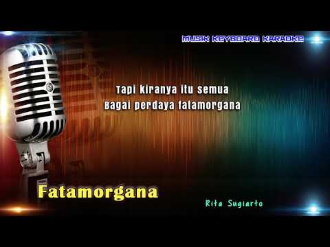 Rita Sugiarto - Fatamorgana Karaoke Tanpa Vokal