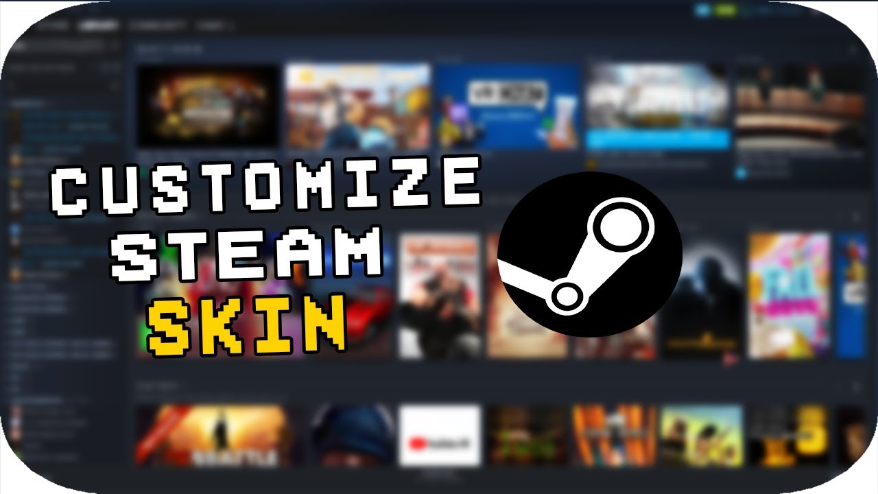 How to customize steam skin (Change steam skin/Installing Metro skin)