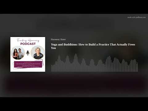 Yoga and Buddhism: How to Build a Practice That Actually Frees You