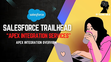 Salesforce Trailhead | Apex Integration Services | Apex Integration Overview