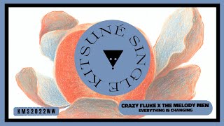 Crazy Fluke X The Melody Men - Everything Is Changing | Kitsuné Musique
