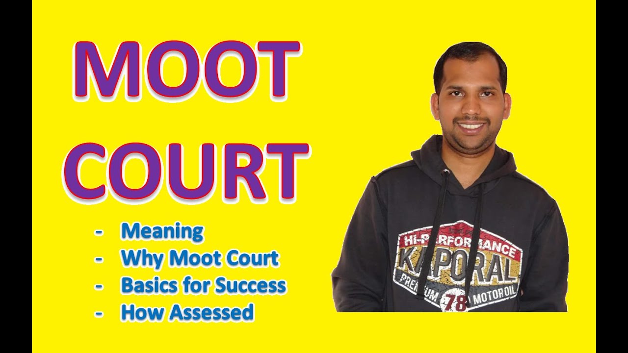MOOT COURT Meaning Why Moot Formula For Success How Assessed
