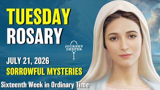 Tuesday Rosary ❤️ Sorrowful Mysteries of the Rosary ❤️ July 21, 2026 VIRTUAL ROSARY