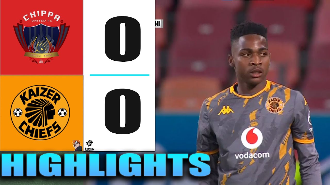 HIGHLIGHTS | Chippa United vs Kaizer Chiefs | Betway Premiership