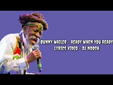 Bunny Wailer _ Ready When You Ready |Official Lyrics Video