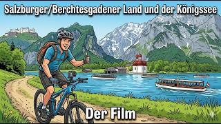 E-BIKE TOUR * DER FILM / Salzburger-Berchtesgadener Land / Königssee / Salzburger Naturgewalten
