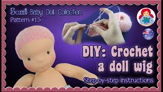DIY Crochet a doll wig | Sami Baby doll collection pattern #1.5 • Sami Dolls Tutorials