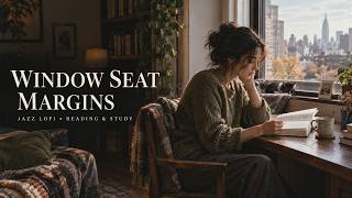 Window Seat Margins | Soft Jazz LoFi for Reading, Study & Focus | 1 Hour