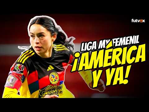 LIGA MX FEMENIL: AMERICA NOW!