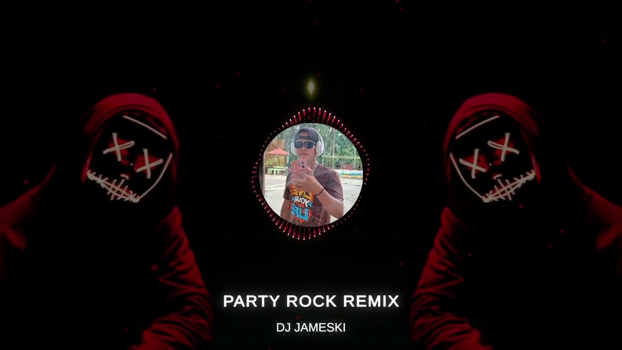 PARTY ROCK REMIX BY DJ JAMESKI