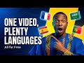 TURN YOUR VIDEOS INTO TEN LANGUAGES (FOR FREE)