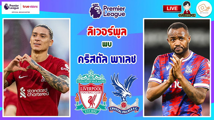 🔴LIVE เชียร์สด : ลิเวอร์พูล พบ คริสตัล พาเลช | หงส์แดงดวลปราสาทเรือนแก้วที่แอนฟิลด์ สัปดาห์ที่ 2