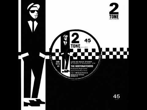 The Bodysnatchers      Let's Do Rock Steady