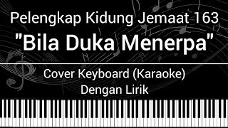 Download Lagu PKJ 163 - Bila Duka Menerpa (Lirik) Cover Keyboard (Karaoke) Pelengkap Kidung Jemaat 163 MP3