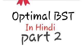 Optimal BST Binary search Tree part 2