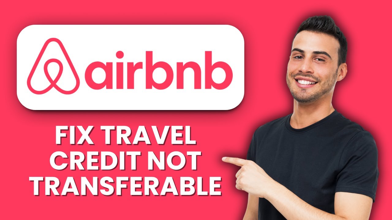 Airbnb Travel Credit Not Transferable — Fix 📱 Use Credits Properly And Avoid Errors