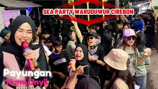 PAYUNGAN NUNU UNYIL - SOUND HOREG RUNDA PUTRA - SEA PARTY WARUDUWUR CIREBON 2024 Edisi Malam